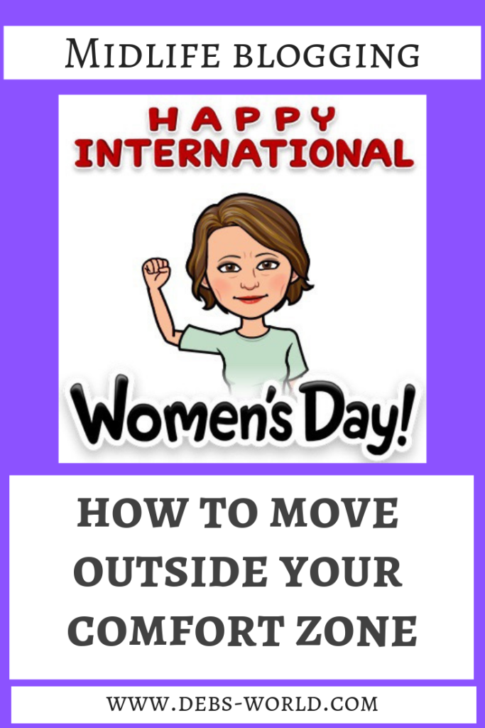 International Women's day 2019, how to move outside your comfort zone