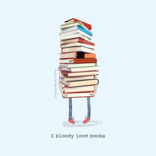 I bloody love books by Rosie Made A Thing