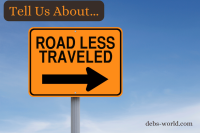 Tell Us About road less travelled